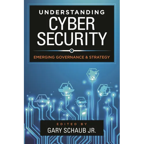 Understanding Cybersecurity: Emerging Governance and Strategy - Paperback