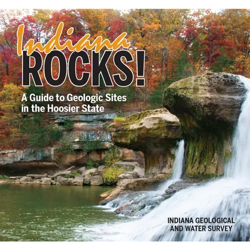 Indiana Rocks!: A Guide to Geologic Sites in the Hoosier State - Paperback