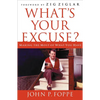 The What's Your Excuse?: Making the Most of What You Have - Paperback