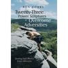 Twenty-Three Power Scriptures to Overcome Adversities: Speaking God's Word to Today's Adversities - Hardcover