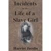 Incidents in the Life of a Slave Girl - Paperback