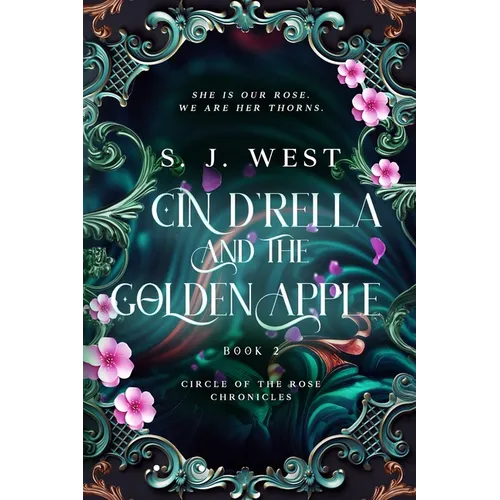 Cin d'Rella and the Golden Apple: Circle of the Rose Chronicles, Book 2 - Paperback