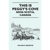 This Is Peggy's Cove - Nova Scotia, Canada - Paperback