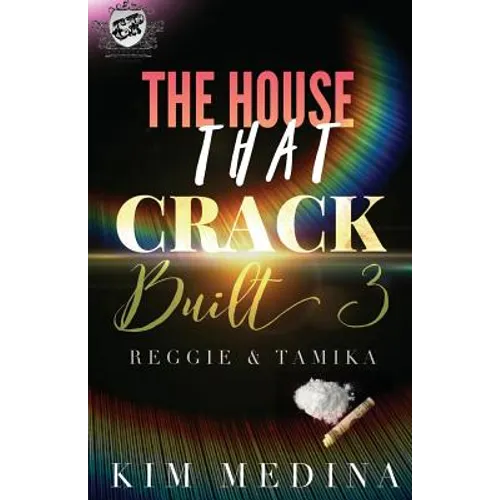 The House That Crack Built 3: Reggie & Tamika (The Cartel Publications Presents) - Paperback