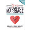 The Your Time-Starved Marriage: How to Stay Connected at the Speed of Life - Paperback
