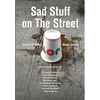 Sad Stuff on the Street - Hardcover
