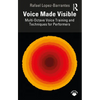 Voice Made Visible: Multi-Octave Voice Training and Techniques for Performers - Paperback