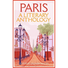 Paris: A Literary Anthology - Paperback