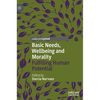 Basic Needs, Wellbeing and Morality: Fulfilling Human Potential - Hardcover