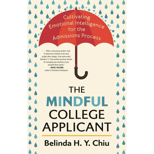 The Mindful College Applicant: Cultivating Emotional Intelligence for the Admissions Process - Paperback