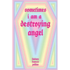 Sometimes I am a Destroying Angel - Paperback
