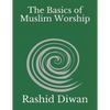 The Basics of Muslim Worship: Imaan, Salaah, Zakaah, Saum, Hajj - Paperback