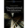 Organizational Socialization: Joining and Leaving Organizations - Hardcover