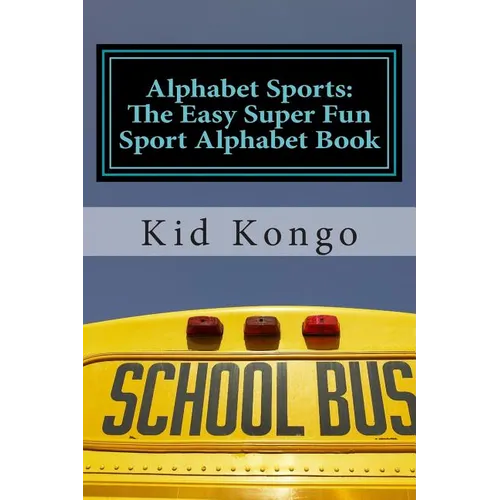 Alphabet Sports: The Easy Super Fun Sport Alphabet Book - Paperback