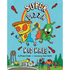 Super Pizza & Kid Kale - Hardcover
