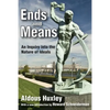 Ends and Means: An Inquiry into the Nature of Ideals - Paperback