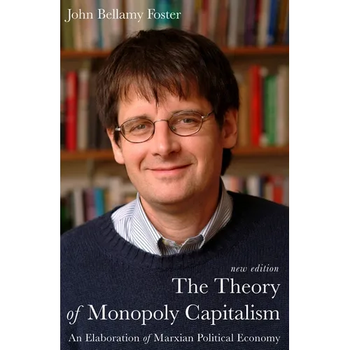 The Theory of Monopoly Capitalism - Paperback