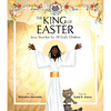 The King of Easter: Jesus Searches for All God's Children - Hardcover