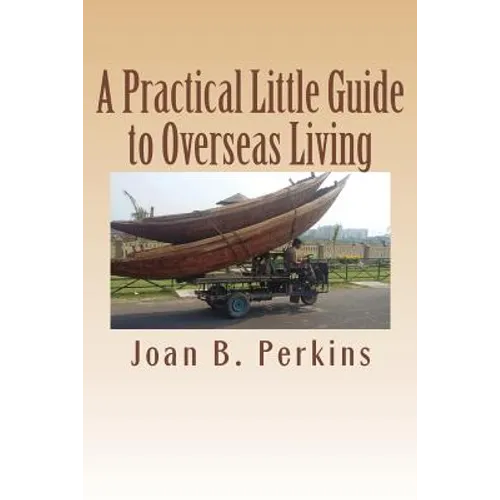 A Practical Little Guide to Overseas Living - Paperback