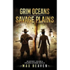 Grim Oceans, Savage Plains: An Arthur C. Wilson and Benjamin Hathorne Novella - Paperback