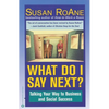 What Do I Say Next?: Talking Your Way to Business and Social Success - Paperback