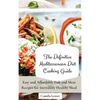 The Definitive Mediterranean Diet Cooking Guide: Easy and Affordable Fish and Meat Recipes for Incredibly Healthy Meal - Hardcover