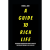 A Guide To Rich Life: Re-program your Subconscious Mind to Manifest Your Wildest Dreams & Live a Rich Life - Paperback