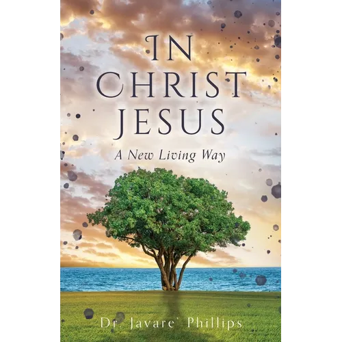 In Christ Jesus: A New Living Way - Paperback