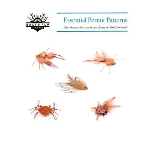 Essential Permit Patterns: 5 flies that must be in your box for chasing the "Black Fin Devils" - Paperback