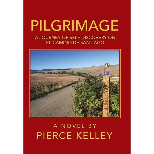 Pilgrimage: A Journey of Self-Discovery on El Camino De Santiago - Hardcover