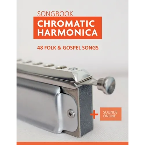 Chromatic Harmonica Songbook - 48 Folk and Gospel Songs: + Sounds Online - Paperback
