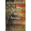 In Such a World: Mine to Avenge - Paperback
