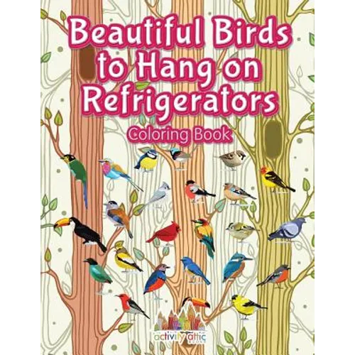 Beautiful Birds to Hang on Refrigerators Coloring Book - Paperback