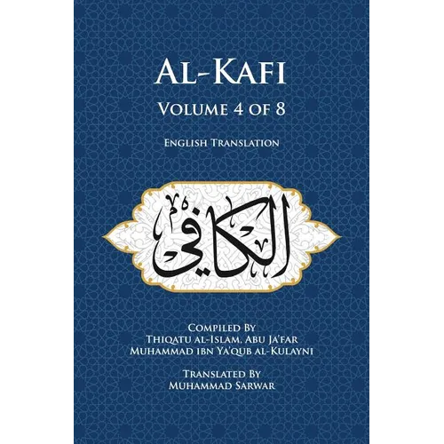 Al-Kafi, Volume 4 of 8: English Translation - Paperback
