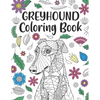 Greyhound Coloring Book: A Cute Adult Coloring Books for Greyhound Owner, Best Gift for Dog Lovers - Paperback