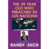 The 39 year old who preached in 125 nations! - Paperback