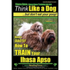 Lhasa Apso, Lhasa Apso Training AAA AKC: Think Like a Dog But Don't Eat your Poop! Lhasa Apso Breed Expert Training: Here's EXACTLY How To TRAIN Your - Paperback
