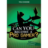 Can You Become a Pro Gamer?: An Interactive Adventure - Paperback