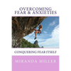 Overcoming Fear & Anxieties: Conquering Fear Itself - Paperback