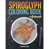 spiroglyph coloring book: Animals - Paperback