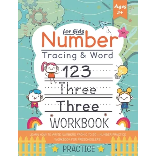 Number Tracing and word practice workbook for kids +3: Learn How To Write Numbers From 0 To 20 - Number Practice Workbook for Preschoolers - Paperback