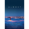 Almost: 12 Electric Months Chasing A Silicon Valley Dream - Paperback