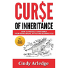 Curse of Inheritance: How to Protect Your Family from Being Broke, Bitter and Blaming You - Paperback