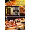 Keto Bread and Keto Pasta: The Best Cookbook for Easy and Delicious Low-Carb Recipes to Trigger Weight Loss, with Pizza, Pasta and Bread to Promo - Paperback