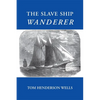 The Slave Ship Wanderer - Paperback
