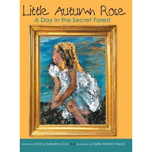Little Autumn Rose: A Day in the Secret Forest - Hardcover