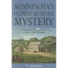 Minnesota's Oldest Murder Mystery: The Case of Edward Phalen: St. Paul's Unsaintly Pioneer - Paperback