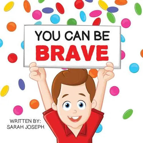 You Can Be Brave: Book 1 in the You Can Be Books Series - Paperback