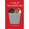 A Tale of Two Guinea Pigs - Paperback