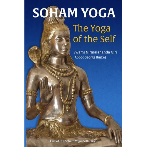 Soham Yoga: The Yoga of the Self: An In-Depth Guide to Effective Meditation - Paperback